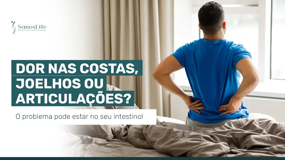 Dor nas costas, joelhos ou articulações? O problema pode estar no seu intestino!
